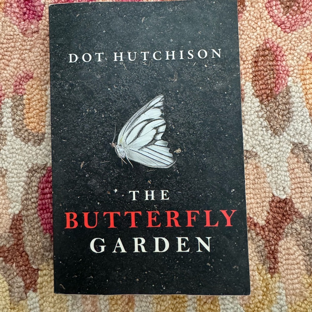 The Butterfly Garden by Dot Hutchinson